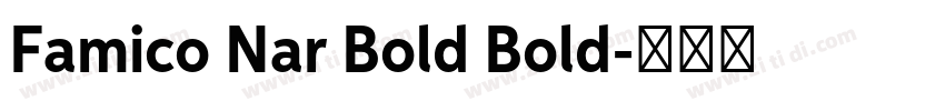Famico Nar Bold Bold字体转换